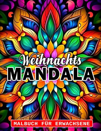 Weihnachts-Mandala-Malbuch für Erwachsene: Über 30 Seiten mit Weihnachtsmandalas für Erwachsene zum Ausmalen, perfekt für Geburtstage, Weihnachten und Scherzgeschenke.