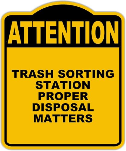 TRASH SORTING STATION PROPER DISPOSAL MATTERS Attention Yellow Black Aluminum Composite Sign 20 x 24 inches