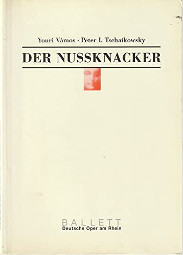 Programmheft BALLETT Youri Vamos / Peter I. Tschaikowsky DER NUSSKNACKER 6. Januar 2000