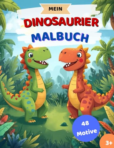 Mein erstes Dinosaurier-Malbuch für Kinder: 48 kinderfreundliche Dinosaurier-Motive – Fördert Kreativität und Feinmotorik