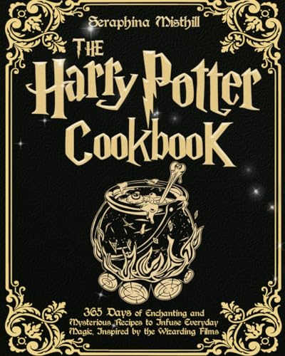 The Harry Potter Cookbook: 365 Days of Enchanting and Mysterious Recipes to Infuse Everyday Magic, Inspired by the Wizarding Films
