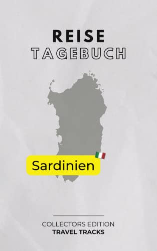 Mein Reisetagebuch: Sardinien - exklusive Sammeledition Rundreise Sardinien - TRAVEL TRACKS: Reisetagebuch Sardinien zum Ausfüllen & selber Schreiben ... klassisches Design - für 30 Reisetage