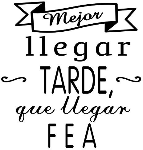 Frase Vinilo “ Mejor llegar tarde… “ Vinilos decorativos vinilo frases motivadoras para pared. Vinilo para decorar habitaciones. Vinilos decorativos frases .Vinilos pared DC-16054 (30x20cm)