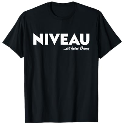 NIVEAU ist keine Creme - NIVEAU ist keine Creme T-Shirt