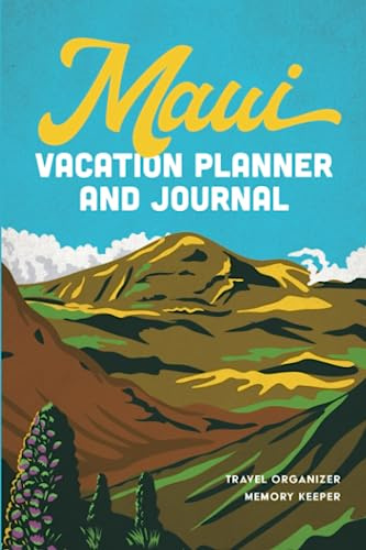 Maui Vacation Planner and Journal: Travel Organizer Memory Keeper