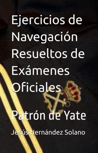 Ejercicios de Navegación Resueltos de Exámenes Oficiales: Patrón de Yate