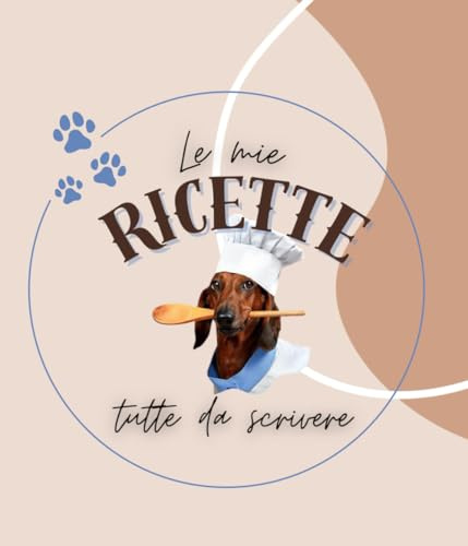Le Mie Ricette: RIcettario by Le Codine Impazzite