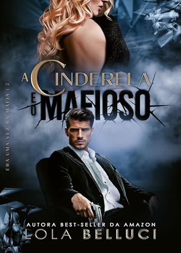 A cinderela e o mafioso (Era uma vez na máfia Livro 2) (Portuguese Edition)