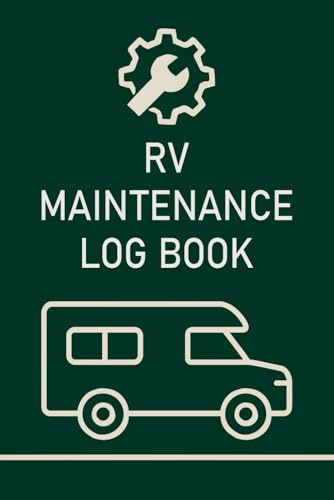 RV Maintenance Log Book: Car Care Planner for Oil Changes, Tire Checks, Fluid Levels and Essential Inspections