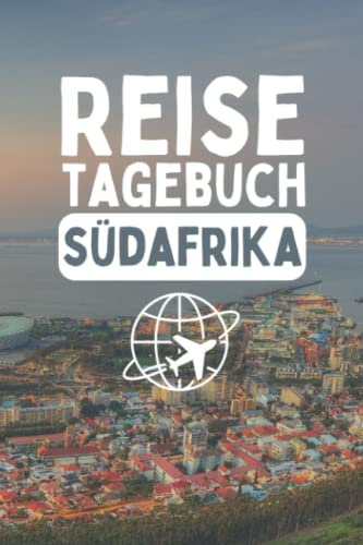 Reisetagebuch Südafrika: Reisebuch für die schönsten Erinnerungen & Momente - Reisebuch mit vorgedruckten Seiten zum Ausfüllen und Selberschreiben - Notizbuch für den Urlaub