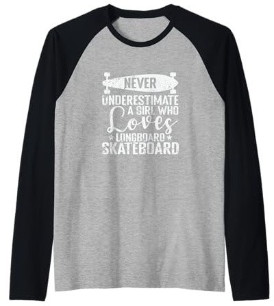 Mai Sottovalutare Una Classe di spettacoli di Longboarding per Ragazze Maglia con Maniche Raglan