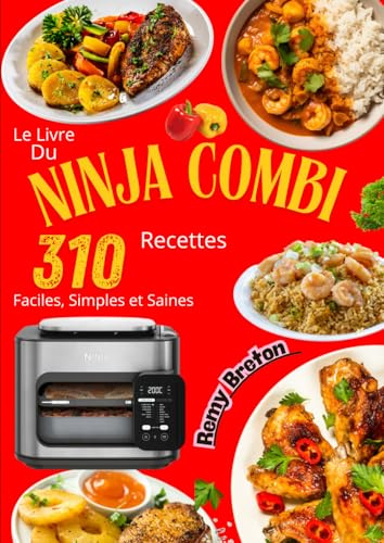 Le Livre du Ninja Combi 310 Recettes Faciles, Simples et Saines