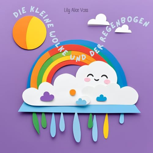 Die kleine Wolke und der Regenbogen