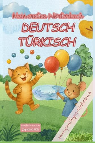 Mein erstes Wörterbuch Türkisch - Deutsch / Türkisch Lernen für Kinder und Anfänger: Mein Erstes Türkisches Buch: Zweisprachiges Kinderbuch - Türkçe Almanca Çocuk Kitabı