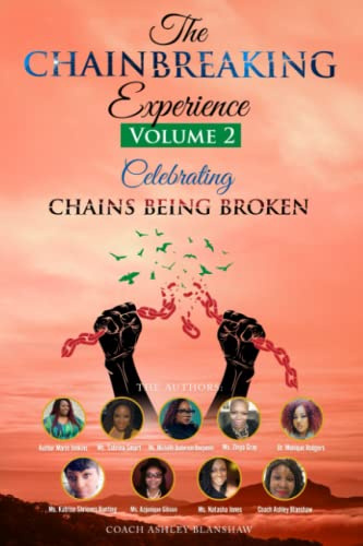 The Chain Breaking Experience Volume Two: Celebrating Chains Being Broken