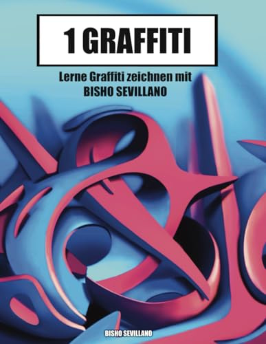 1 GRAFFITI DEUTSCH: Lernen Sie zu malen mit Bisho Sevillano