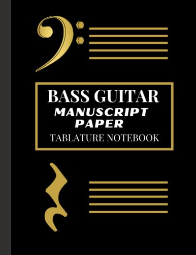 Bass Guitar Tablature Manuscript Paper Notebook: 4 String Blank Tabs with notation Bass Guitar White Pages Tablature Book Paper for Music Composition ... with ready Bass & TAB, 8.5 x 11, 140 pages,