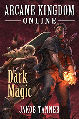 Arcane Kingdom Online: Dark Magic (A LitRPG Adventure, Book 2)