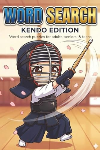Word Search Kendo Edition: Word Search with Easy-to-Read Print About Kendo, Samurai Spirit, Bogu, and More | 6x9 inches, 110 Pages | 50 Plus Puzzles ... Gift for Vacations, Holidays, and Free Times