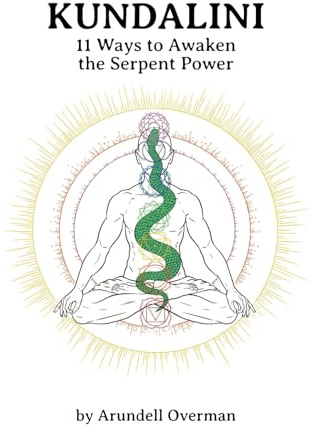 Kundalini: 11 Ways to Awaken the Serpent Power