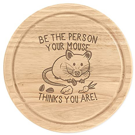 Be The Person Your Mouse Thinks You are Wooden Chopping Cheese Board Round 25cm