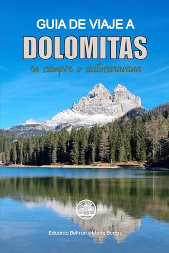 Guía de viaje a Dolomitas en camper o autocaravana (Europa en camper o autocaravana)