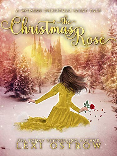 The Christmas Rose: A Modern Christmas Fairy Tale (Christmas Fairy Tales)