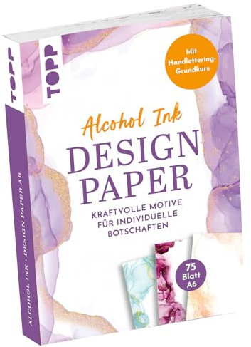 Design Paper DIN A6 Alcohol Ink: 75 Motivpapiere (DIN A6, 220 g/m²), in 25 Designs, 16 Seiten Handlettering-Grundkurs, Softcover