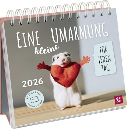 Postkartenkalender 2026: Eine kleine Umarmung für jeden Tag: Tischkalender zum Aufstellen mit Spiralbindung und 53 Postkarten zum Heraustrennen