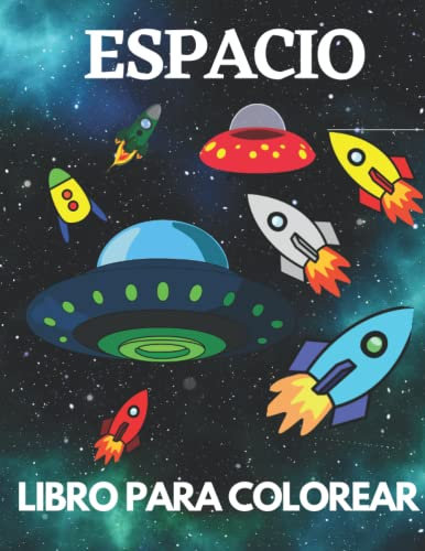 ESPACIO LIBRO PARA COLOREAR: Colorear planetas, astronautas, cohetes, extraterrestres para niñas y niños