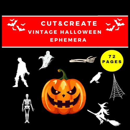 Cut & Create Vintage Halloween Ephemera Book: High Quality Halloween Images to Cut Out for Collages, Junk Journals, Scrapbooking, Art Journals, Decoupage & Paper Crafts