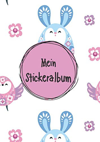 Mein Stickeralbum: Stickeralbum leer zum sammeln von Stickern | Motiv: Ostern, Hasen + Eulen DIN A4 Format mit 40 Seiten für Mädchen und Jungen | Kein Silikonpapier zum wieder abziehen !