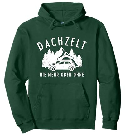 Dachzelt Nie Mehr Oben Ohne Für Fans Von Dachzelt Camping Pullover Hoodie