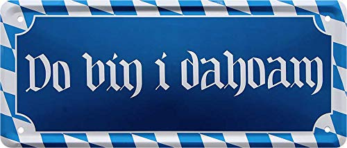 schilderkreis24 - Blechschilder Lustiger Bayern Spruch bayerisch “Do Bin i dahoam“ Deko Humor Dialekt bayrisch München Metallschild Schild Witziges Geschenkidee 28x12 cm