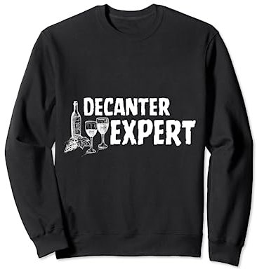 Expert décanteur humour dégustation de vin Sweatshirt