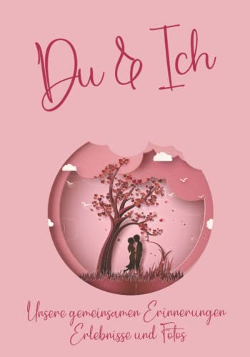 Du und Ich - Ein Erinnerungsalbum für Paare: Ein Erinnerungsbuch und Fotoalbum für Paare. Für eure Geschichten und Erlebnisse. Ein einzigartiges ... Mit Anregungen und Platz für eure Fotos. DIY