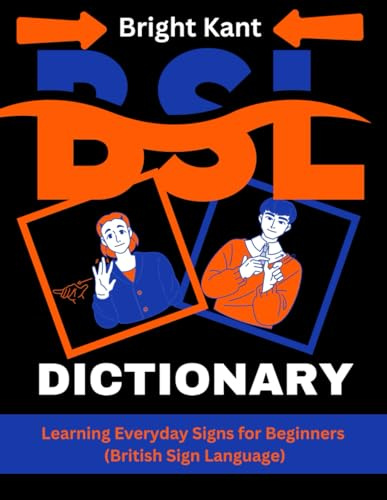 BSL Dictionary: Learning Everyday Signs for Beginners (British Sign Language) (Signing for Everyone)