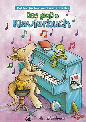 Detlev Jöcker: Das große Klavierbuch: mit 34 Kinderhits (1,2,3 im Sauseschritt, Das Wachmacherlied, Mein nagelneuer Roboter u.v.a)
