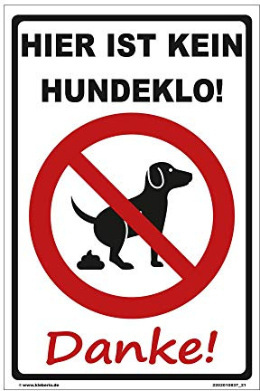 kleberio® kein Hundeklo Schild - Hier ist kein Hundeklo! Danke! - 40 x 60 cm Hunde Warnschilder Verbotsschilder Verbotsschild Achtung Vorsicht Warnung Schild Hunde verboten Schild
