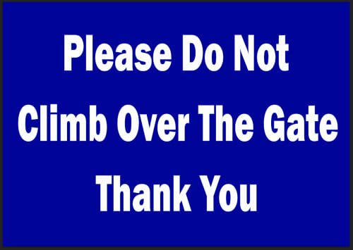 Please do not climb over gate METAL SIGN Home Outdoors Security Gate Wall Plaque (Aluminium A4 (200x280mm) Approx)
