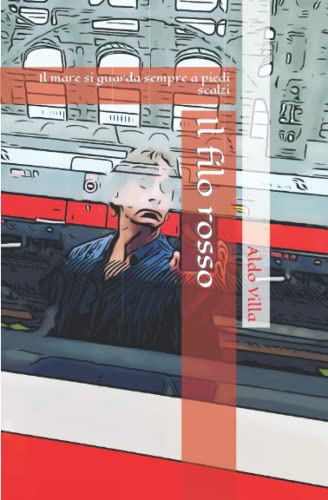 Il filo rosso: Il mare si guarda sempre a piedi scalzi