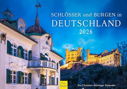 Edition Seidel Premium Kalender Schlösser und Burgen in Deutschland 2026 Format DIN A3 Wandkalender Bayern Baden-Württemberg Schleswig-Holstein Christian Müringer
