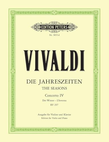 Die vier Jahreszeiten: Konzert für Violine, Streicher und Basso continuo f-Moll op. 8 Nr. 4 RV 297 Der Winter: Ausgabe für Violine und Klavier (Edition Peters)