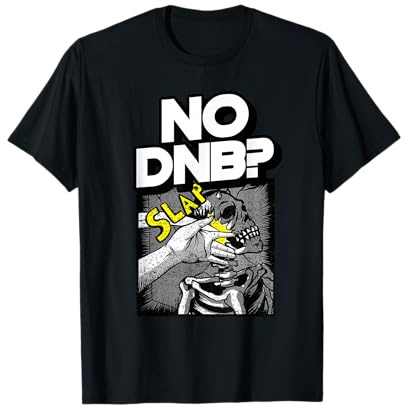 DnB No Drum N Bass Music Liquid Junglist EDM Schlagzeug & Bass T-Shirt