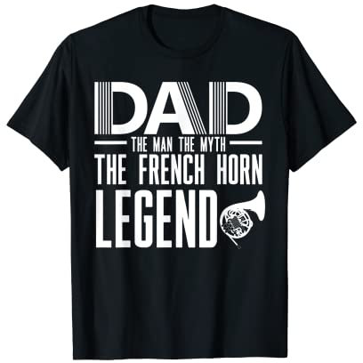 Dad The French Horn Legend Waldhorn Hornist Geschenk Horn T-Shirt