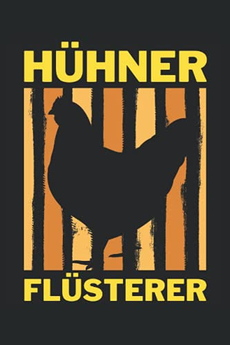 HÜHNER FLÜSTERER: Notizbuch A5, 120 Seiten, LINIERT - Lustiges Hühner Landwirt Motiv für Alle die Hühner haben und lieben! Super als Notizbuch, ... und Hühnerliebhaber Geschenkidee!