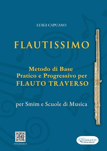 Flautissimo - Metodo di Base Pratico e Progressivo per Flauto Traverso: per Smim e Scuole di Musica