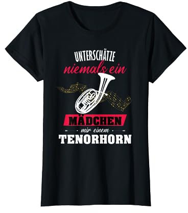 Tenorhorn Mädchen Unterschätze nie ein Mädchen mit Tenorhorn T-Shirt