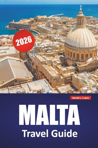 MALTA TRAVEL GUIDE 2026: Discover Historic Landmarks, Coastal Views, Local Cuisine, and Cultural Experiences in the Mediterranean.