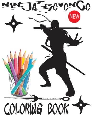 Ninja Revenge Coloring Book: Coloring Book For Kids ,Cartoon Warrior Ninjas in Action,Warrior Ninj,Ninja Attack,coloring book For Children & ... Book for Boys and Girls who loves Ninjas,